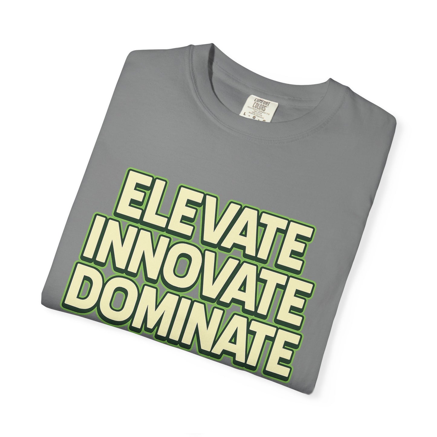 Elevate Innovate Dominate T-Shirt, Unisex T-Shirt