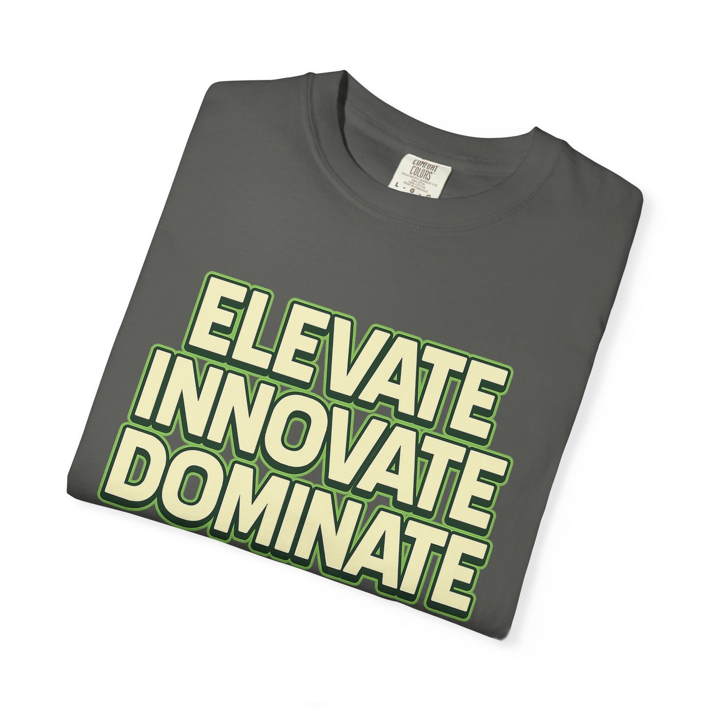 Elevate Innovate Dominate T-Shirt, Unisex T-Shirt