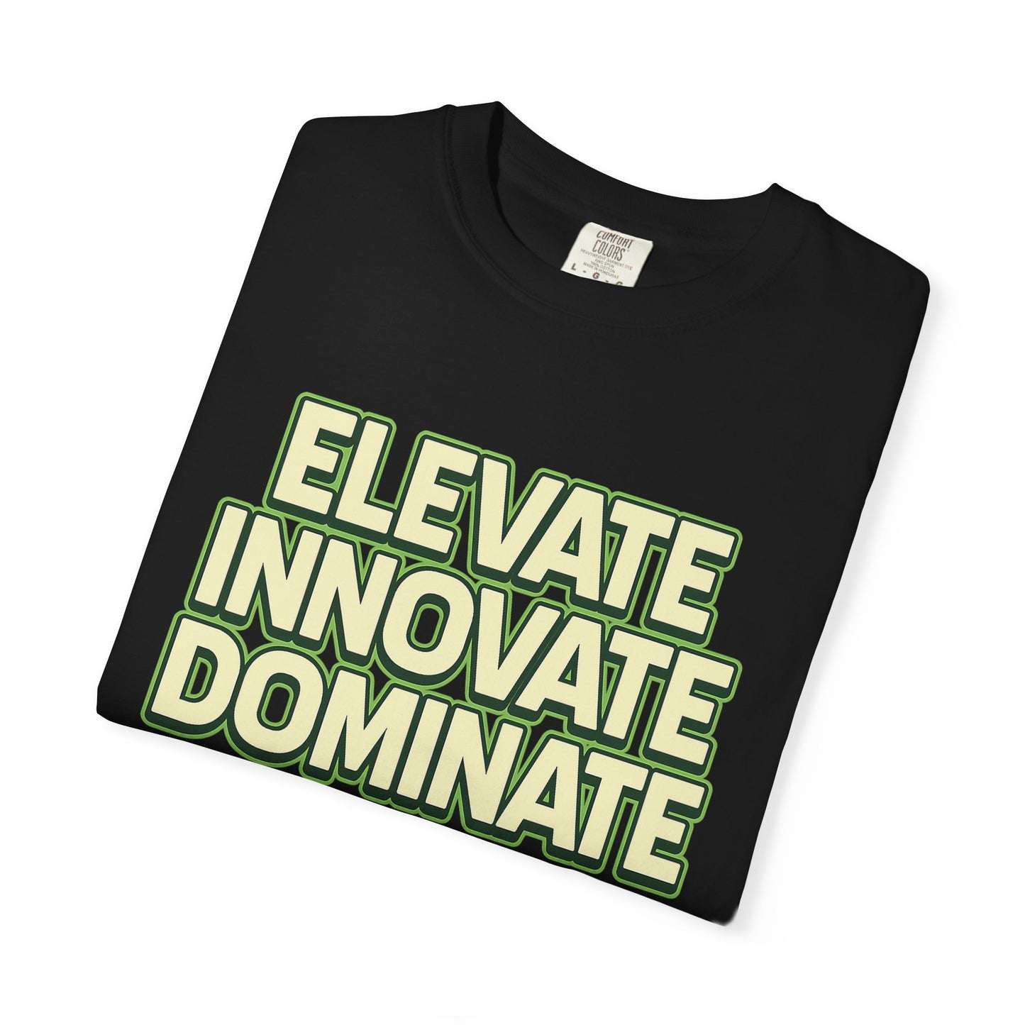 Elevate Innovate Dominate T-Shirt, Unisex T-Shirt